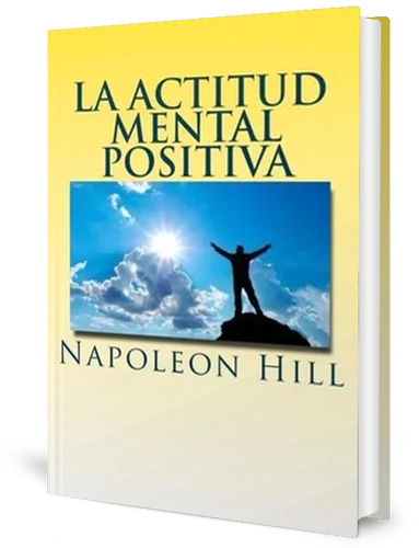 «La Actitud Mental Positiva»