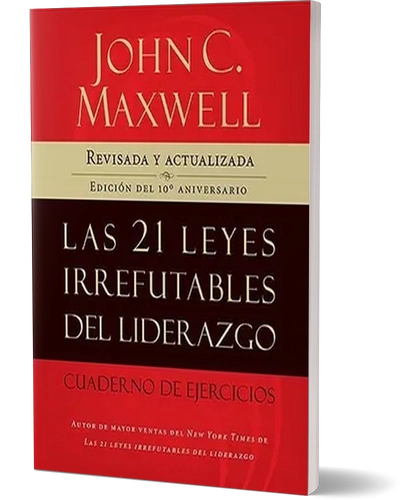 «Las 21 Leyes Irrefutables del Liderazgo»